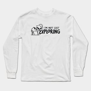 Im not Lost Im Exploring Long Sleeve T-Shirt